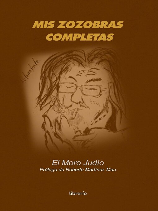 Title details for Mis zozobras completas by El Moro Judío - Available